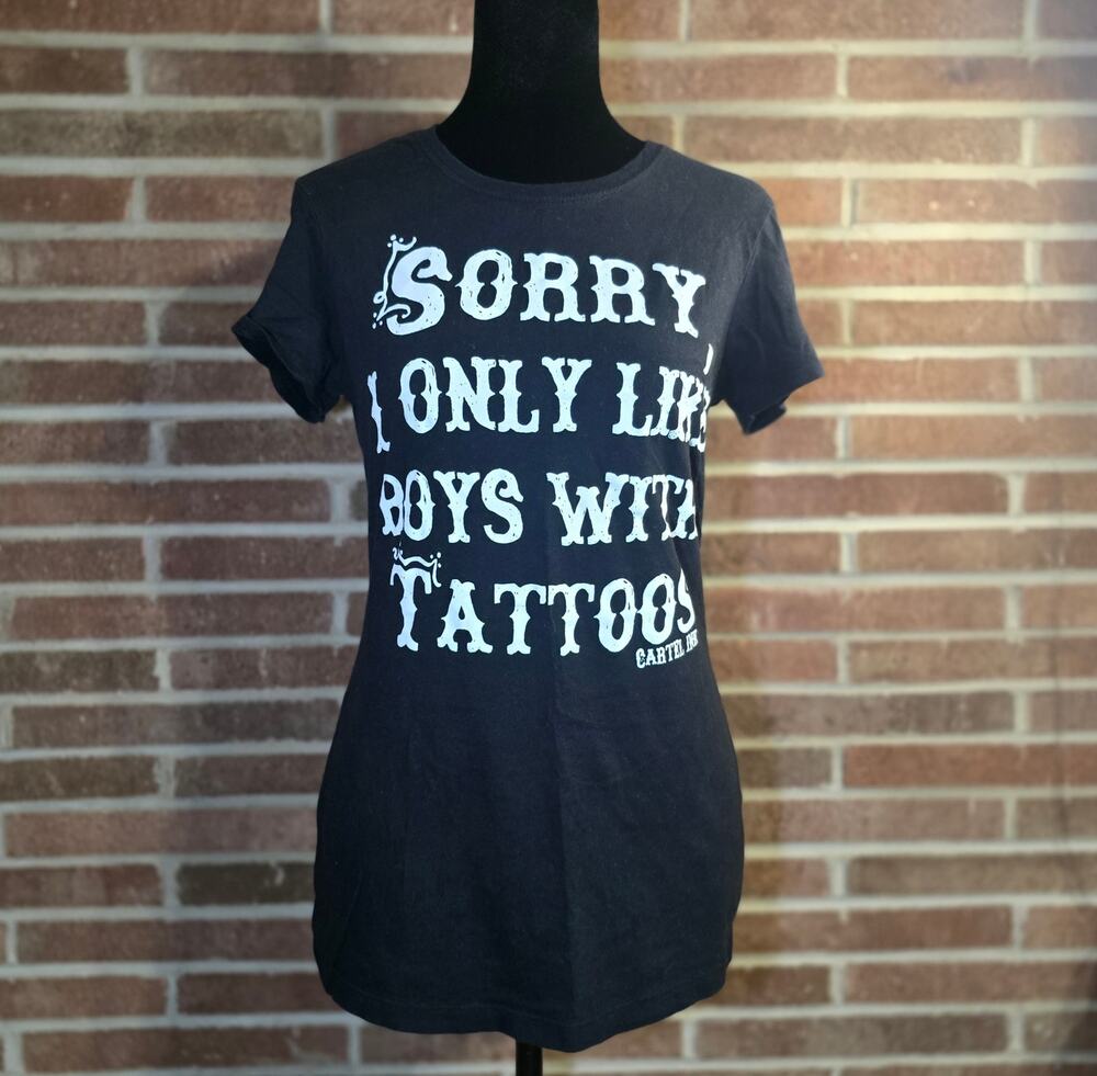 Cartel Ink "Sorry I Only Like Boys With Tattoos" Black Graphic Tee T-Shirt